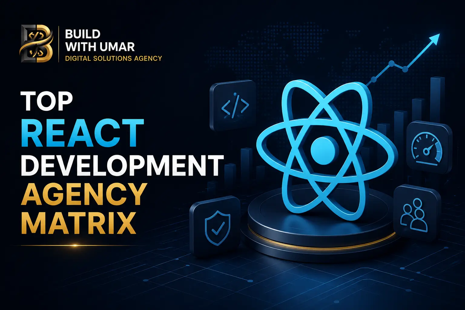 Top React Development Agency Matrix | Build With Umar